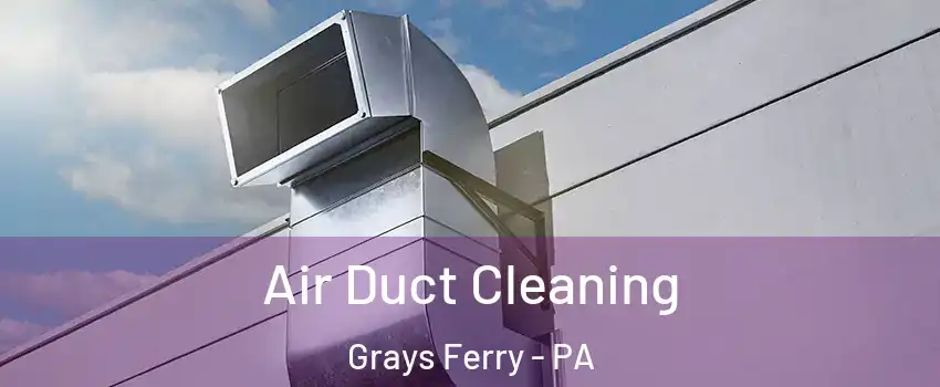 Air Duct Cleaning Grays Ferry - PA