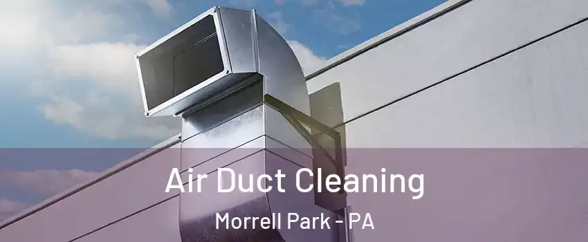 Air Duct Cleaning Morrell Park - PA