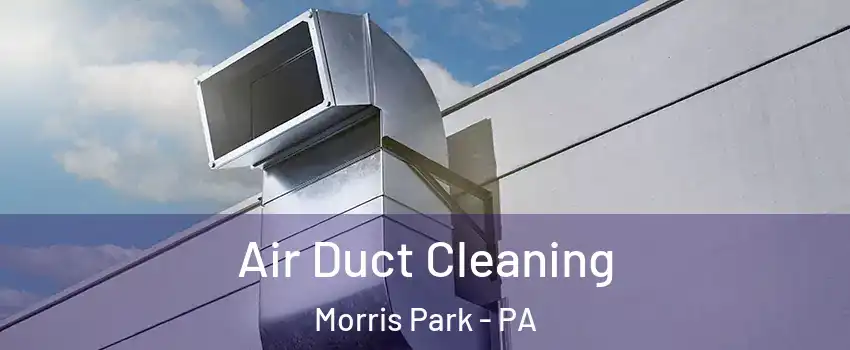 Air Duct Cleaning Morris Park - PA