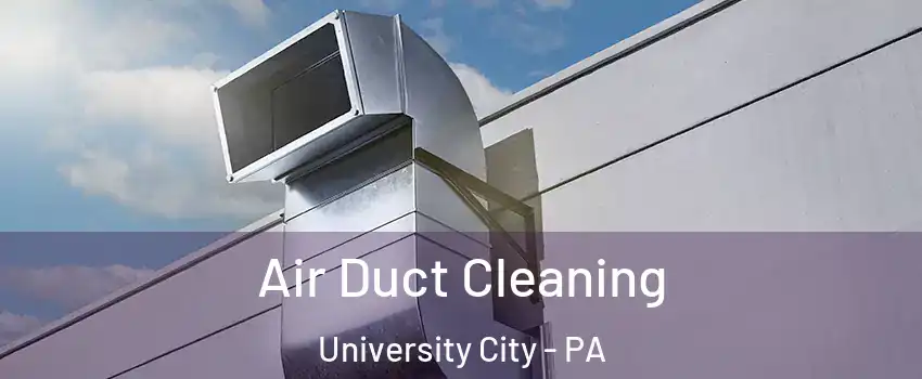 Air Duct Cleaning University City - PA