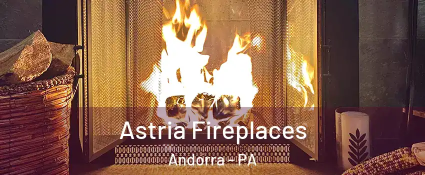 Astria Fireplaces Andorra - PA