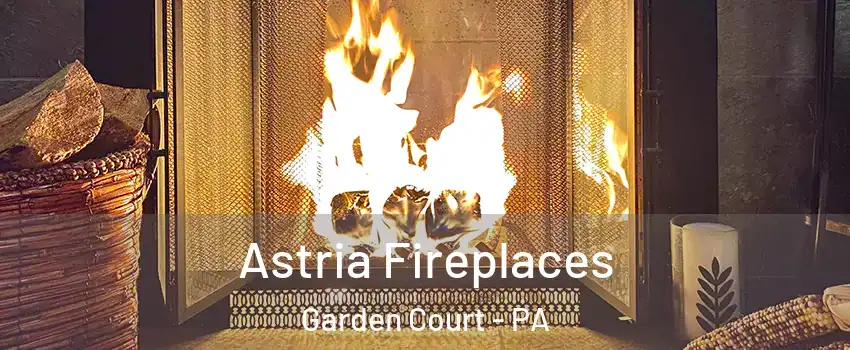 Astria Fireplaces Garden Court - PA