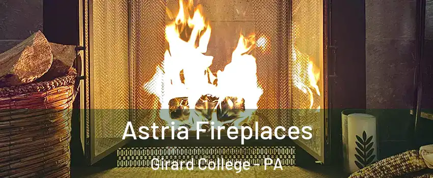 Astria Fireplaces Girard College - PA