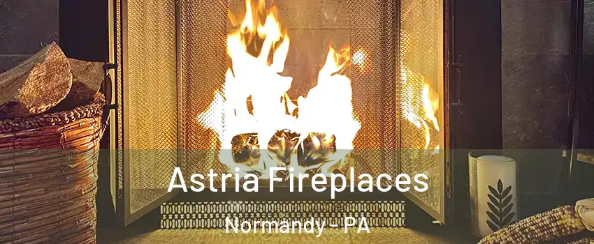 Astria Fireplaces Normandy - PA