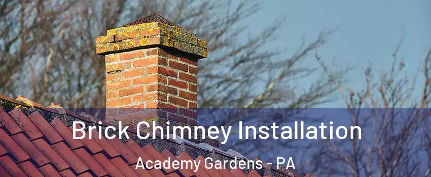 Brick Chimney Installation Academy Gardens - PA