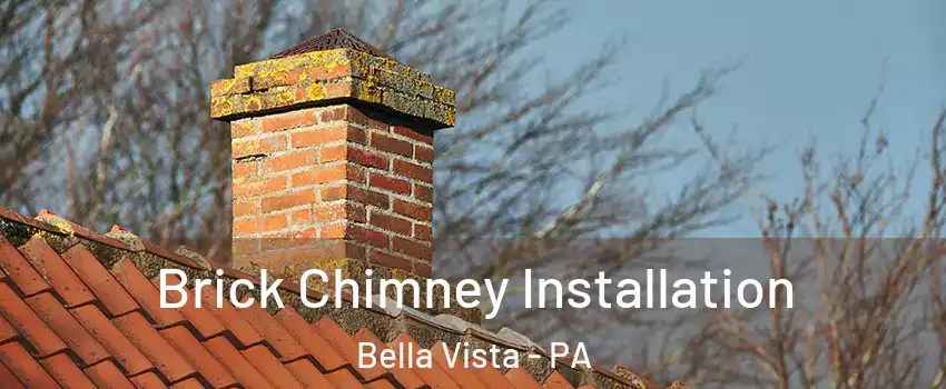 Brick Chimney Installation Bella Vista - PA