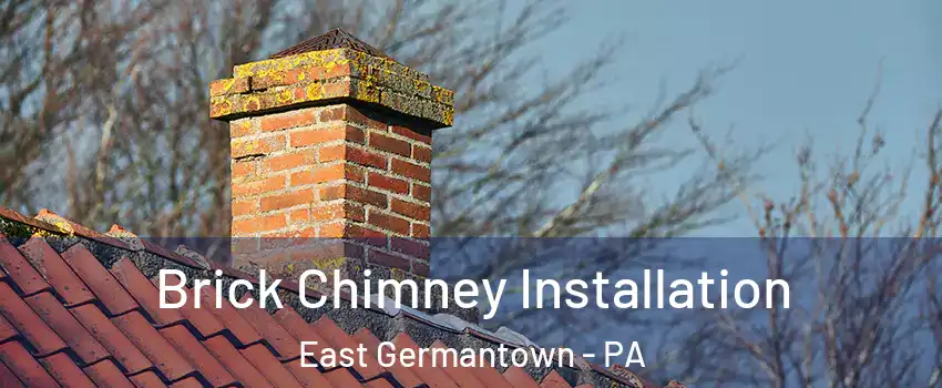 Brick Chimney Installation East Germantown - PA
