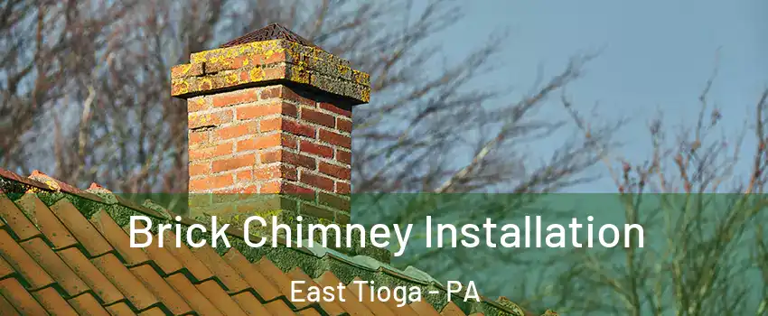 Brick Chimney Installation East Tioga - PA