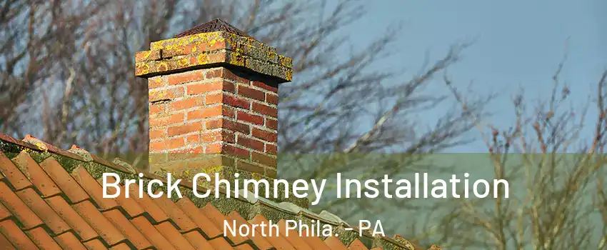 Brick Chimney Installation North Phila. - PA