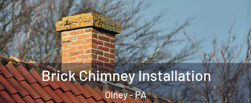 Brick Chimney Installation Olney - PA