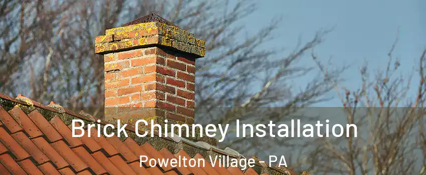 Brick Chimney Installation Powelton Village - PA