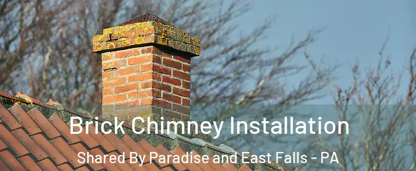 Brick Chimney Installation Shared By Paradise and East Falls - PA