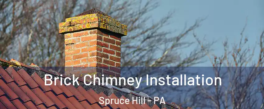 Brick Chimney Installation Spruce Hill - PA