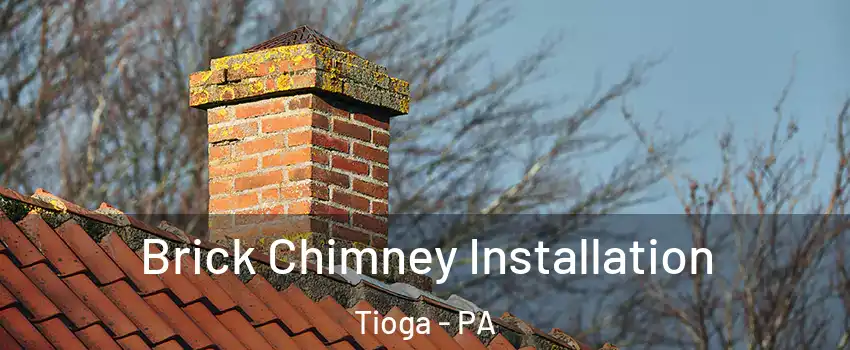 Brick Chimney Installation Tioga - PA