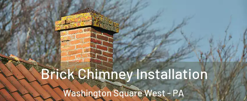 Brick Chimney Installation Washington Square West - PA