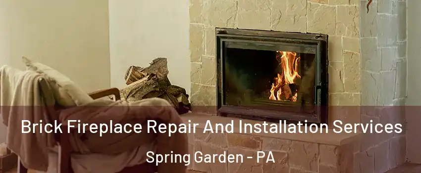 Brick Fireplace Repair And Installation Services Spring Garden - PA