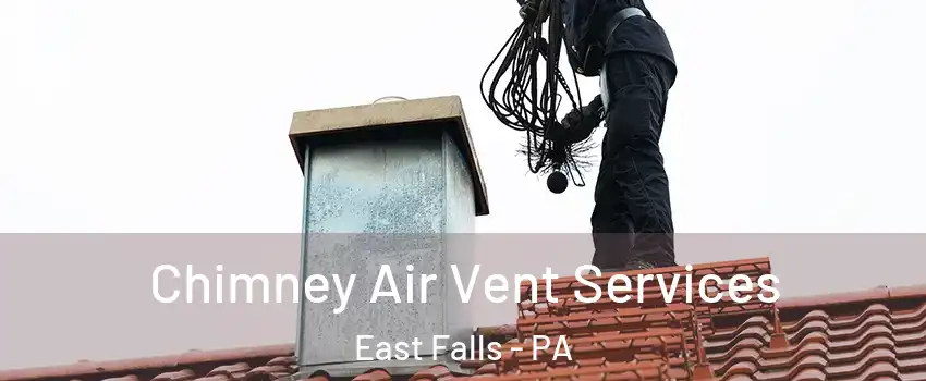 Chimney Air Vent Services East Falls - PA
