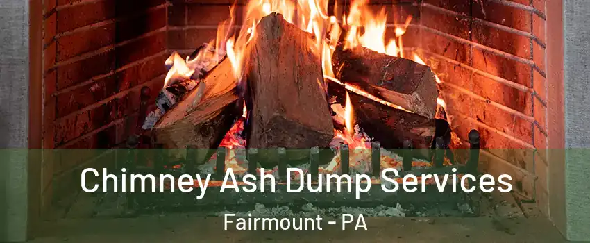 Chimney Ash Dump Services Fairmount - PA