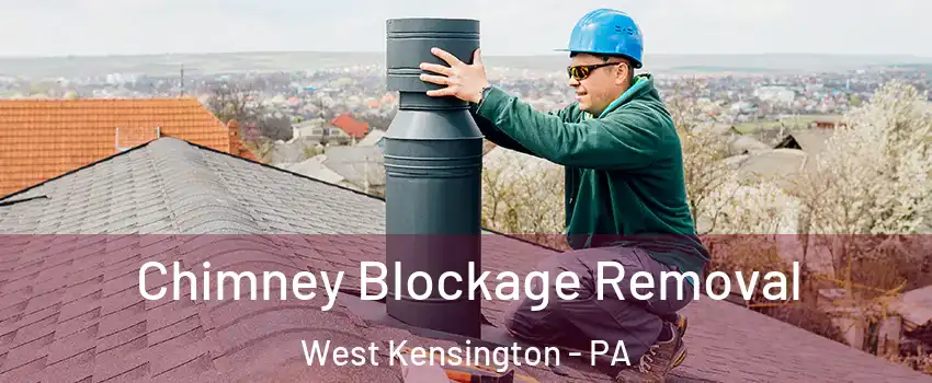 Chimney Blockage Removal West Kensington - PA