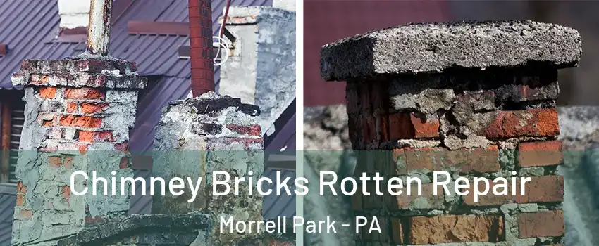 Chimney Bricks Rotten Repair Morrell Park - PA