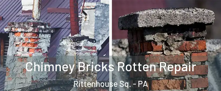 Chimney Bricks Rotten Repair Rittenhouse Sq. - PA
