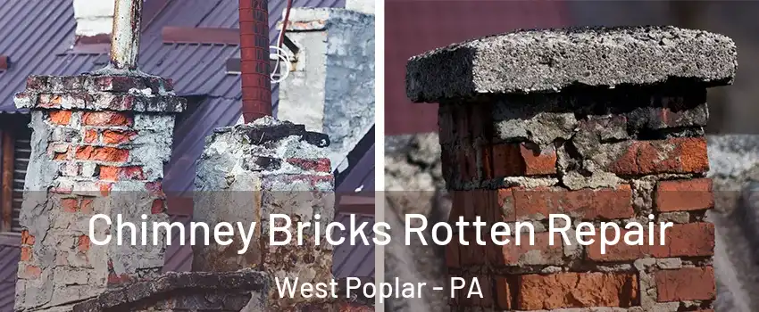 Chimney Bricks Rotten Repair West Poplar - PA