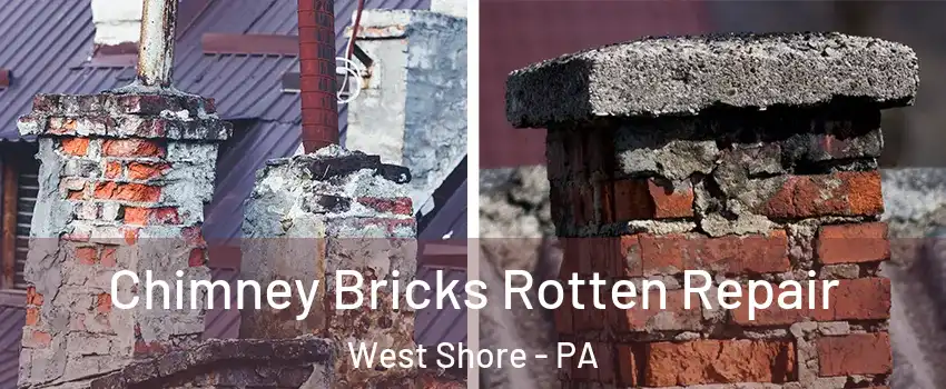 Chimney Bricks Rotten Repair West Shore - PA