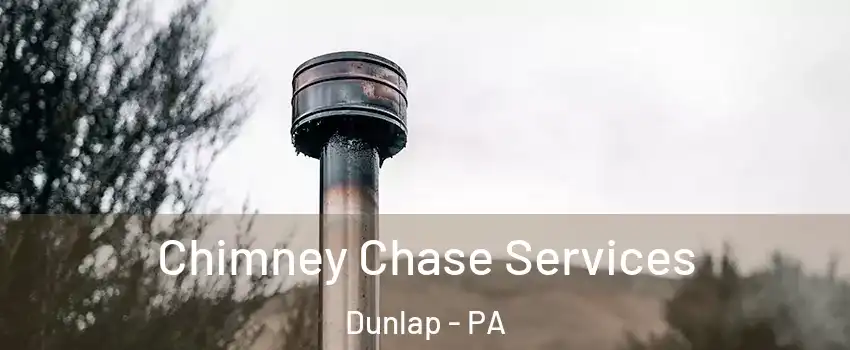 Chimney Chase Services Dunlap - PA