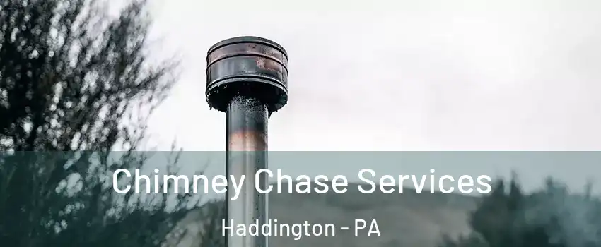 Chimney Chase Services Haddington - PA
