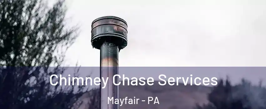 Chimney Chase Services Mayfair - PA
