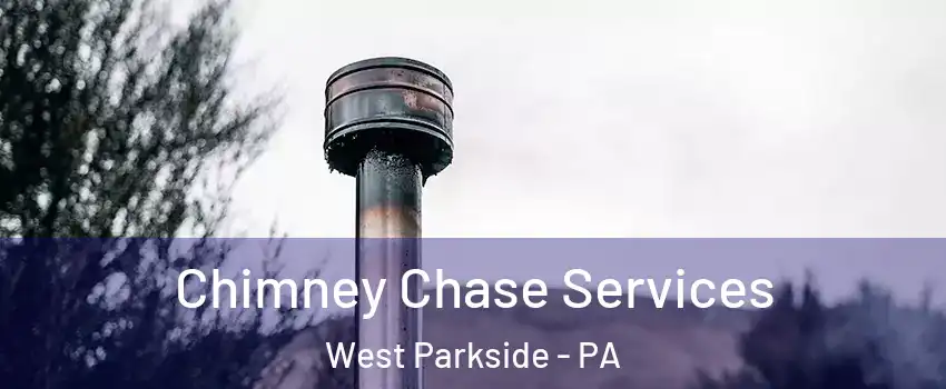 Chimney Chase Services West Parkside - PA