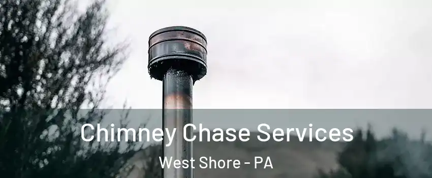Chimney Chase Services West Shore - PA