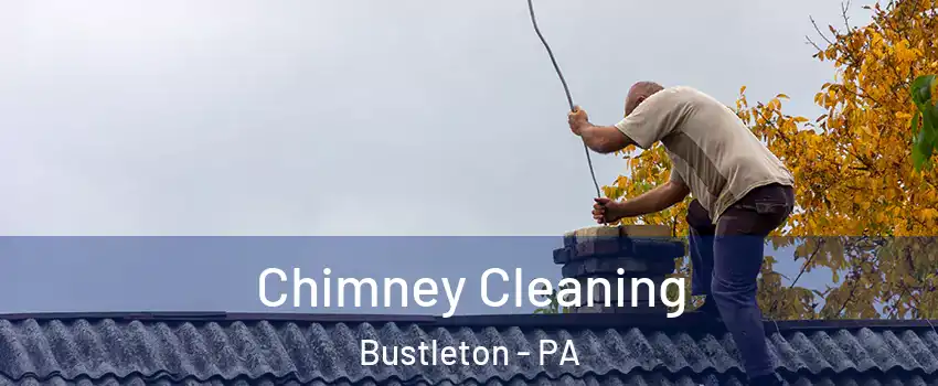 Chimney Cleaning Bustleton - PA