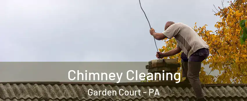 Chimney Cleaning Garden Court - PA