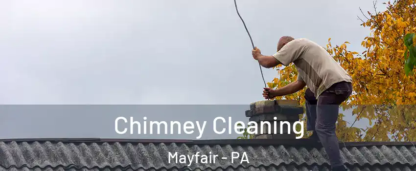 Chimney Cleaning Mayfair - PA