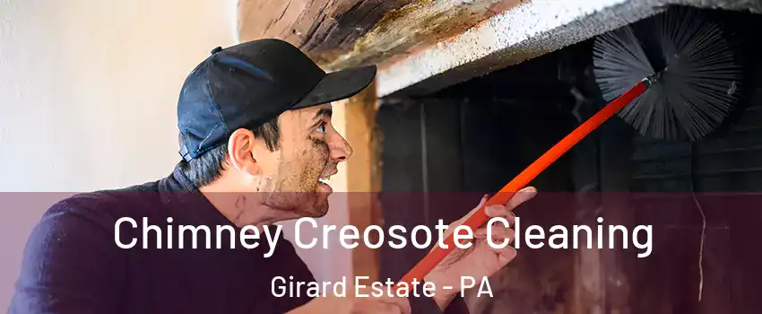 Chimney Creosote Cleaning Girard Estate - PA