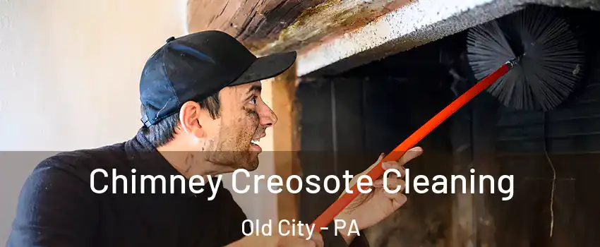 Chimney Creosote Cleaning Old City - PA