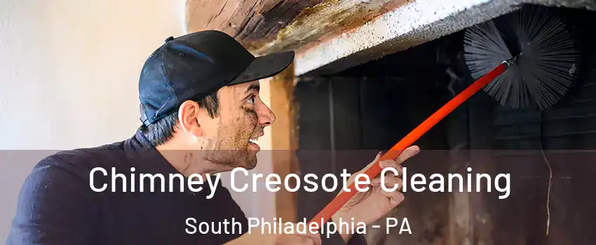 Chimney Creosote Cleaning South Philadelphia - PA