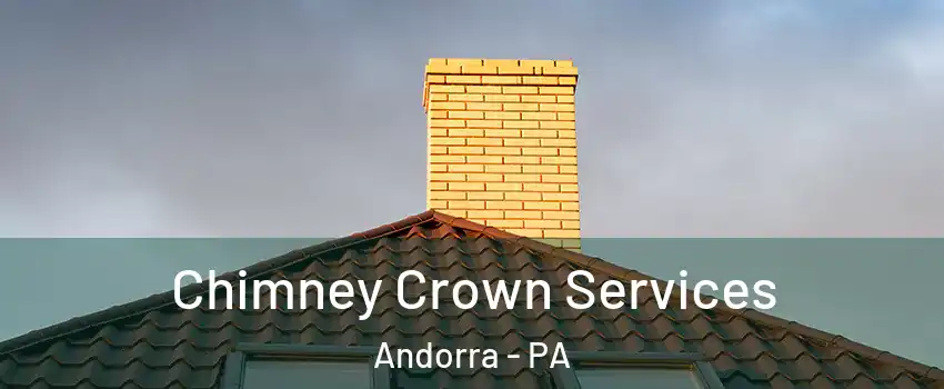 Chimney Crown Services Andorra - PA