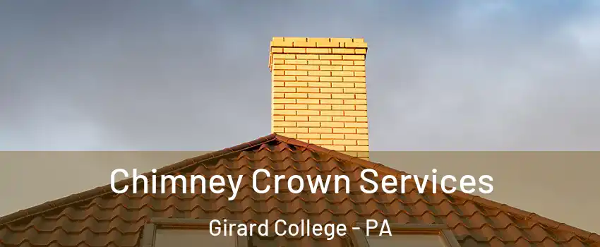 Chimney Crown Services Girard College - PA