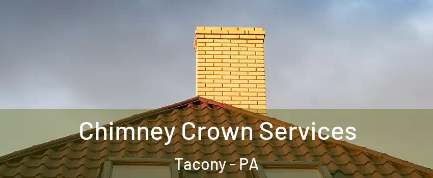 Chimney Crown Services Tacony - PA