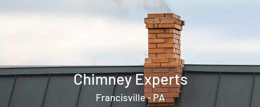 Chimney Experts Francisville - PA
