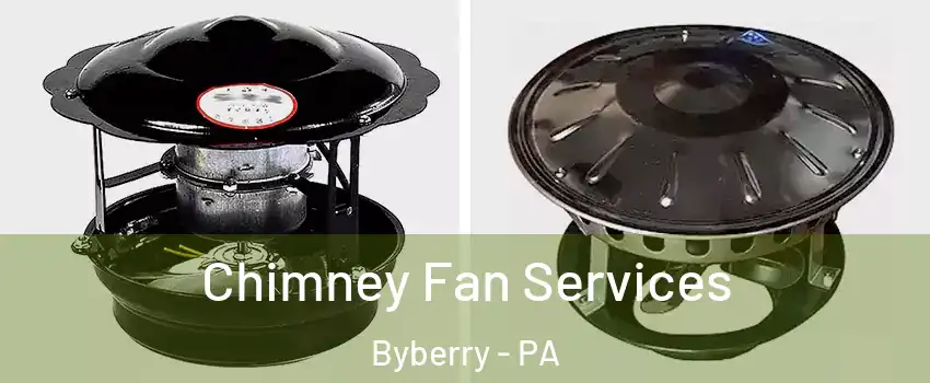 Chimney Fan Services Byberry - PA