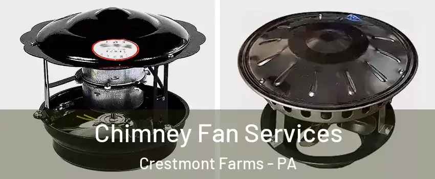 Chimney Fan Services Crestmont Farms - PA