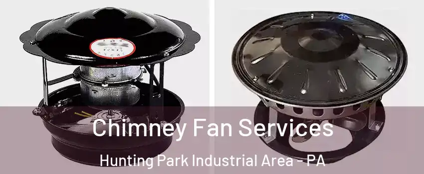 Chimney Fan Services Hunting Park Industrial Area - PA