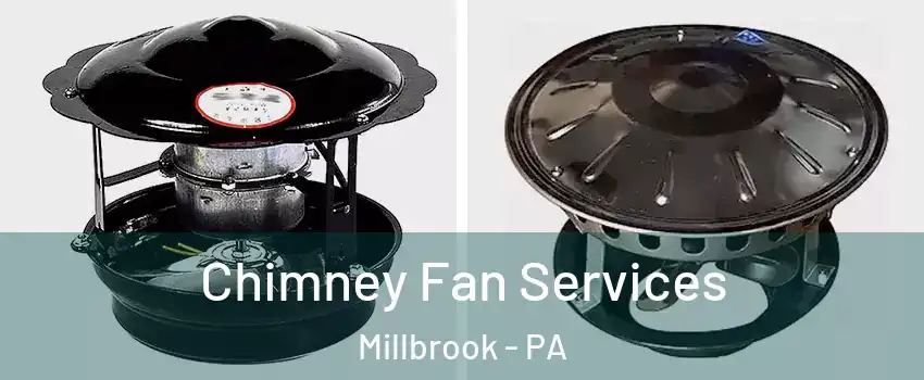 Chimney Fan Services Millbrook - PA