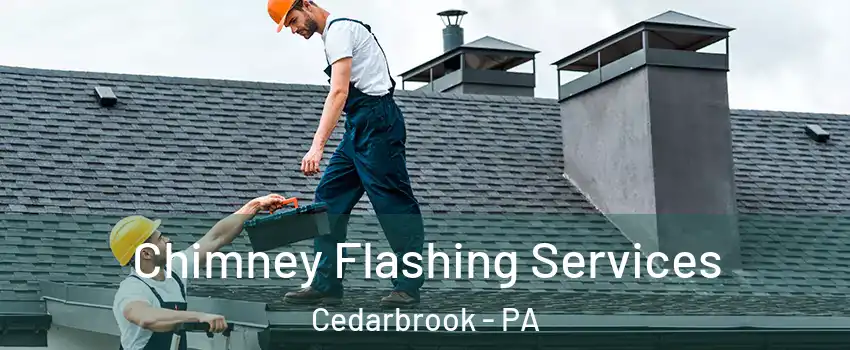 Chimney Flashing Services Cedarbrook - PA
