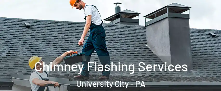 Chimney Flashing Services University City - PA