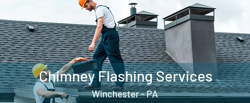Chimney Flashing Services Winchester - PA