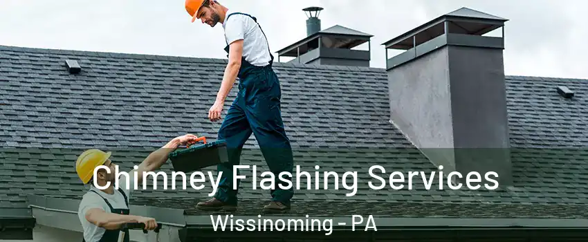 Chimney Flashing Services Wissinoming - PA